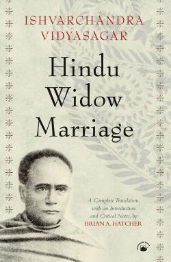 Orient Hindu Widow Marriage: A Complete Translation, with an Introduction and Critical Notes by Brian A. Hatcher